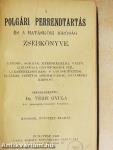 A polgári perrendtartás és a hatásköri biróság zsebkönyve