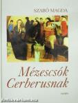 Mézescsók Cerberusnak