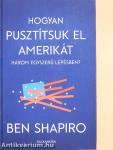 Hogyan pusztítsuk el Amerikát három egyszerű lépésben?