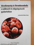 Vérzékenység és thromboembolia a szülészeti és nőgyógyászati gyakorlatban