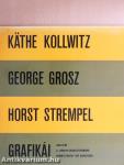 Käthe Kollwitz, George Grosz, Horst Strempel grafikái