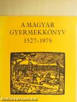 A magyar gyermekkönyv 1527-1979