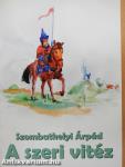 A szeri vitéz (dedikált példány)