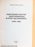 Fontosabb adatok Magyarország 40 éves fejlődéséről