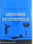Székesfehérvár repüléstörténete III.