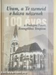 Uram, a Te szemeid e házra nézzenek