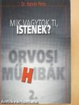 Mik vagytok Ti, Istenek? 2.