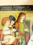 Tableaux allemands et bohémiens du XVe siécle