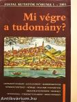 Mi végre a tudomány?