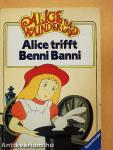 Alice im Wunderland - Alice trifft Benni Banni