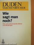 Duden - Wie sagt man noch?