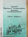 Egységes Építőipari Normarendszer Kisüzemi Körülmények Között II.