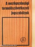 A mezőgazdasági termelőszövetkezeti jogszabályok