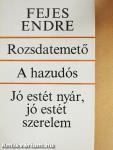Rozsdatemető/A hazudós/Jó estét nyár, jó estét szerelem 