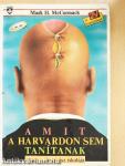 Amit a Harvardon sem tanítanak