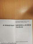 A magyar modellezés 75 éve
