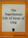 The Superhuman Life of Gesar of Ling