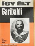 Így élt Garibaldi