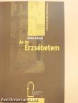 Az én Erzsébetem (dedikált példány)