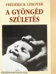 A gyöngéd születés (dedikált példány)