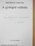 A gyöngéd születés (dedikált példány)