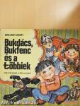 Bukdács, Bukfenc és a többiek