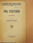 Pál testvér/A szebeni rézöntő/A pirosnapernyős leány