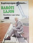 Kapitányságom története... Baróti Lajos/Papp László