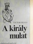 A király mulat