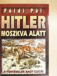 Napóleon Moszkva alatt/Hitler Moszkva alatt