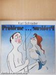 Probleme! Probleme!