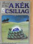 A kék csillag/A sivatag titka/Az ideál csókja