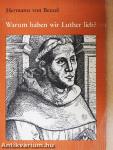 Warum haben wir Luther lieb?