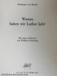 Warum haben wir Luther lieb?