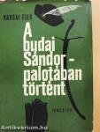 A budai Sándor-palotában történt (aláírt példány)