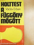 Holttest a függöny mögött