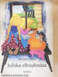 Juliska elbujdosása