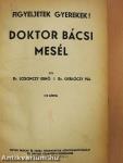 Figyeljetek gyerekek! Doktor bácsi mesél