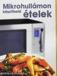 Mikrohullámon készíthető ételek