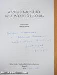 A szegedi nagytájtól az egységesülő Európáig (dedikált példány)