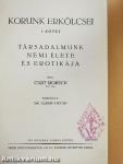 Korunk erkölcsei I.