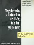 Megoldókulcs a történelem érettségi feladatgyűjtemény 9-10. évfolyamos kötetéhez