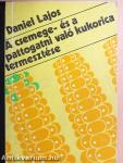 A csemege- és a pattogatni való kukorica termesztése