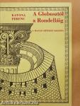 A Globusztól a Rondelláig