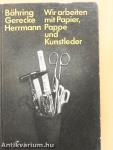 Wir arbeiten mit Papier, Pappe und Kunstleder