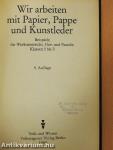 Wir arbeiten mit Papier, Pappe und Kunstleder