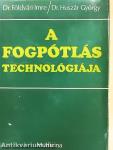 A fogpótlás technológiája