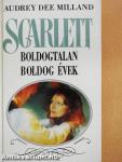 Scarlett - Boldogtalan boldog évek
