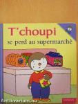 T'choupi se perd au supermarché