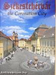 Székesfehérvár the Coronation City